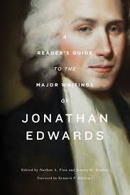 A Reader's Guide to the Major Writings of Jonathan Edwards: "A Reader's  Guide" Finn, Nathan A.; Kimble, Jeremy M. 9781433554810