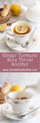 Ginger Turmeric Sore Throat Soother Recipe Natural Caffeine Throat Soothers Ginger Turmeric