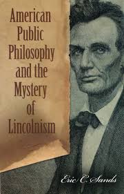 American Public Philosophy and the Mystery of Lincolnism (9780826218490):  Eric C. Sands