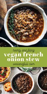 Vegan French Onion Stew Well And Full Recipe Vegetarian Recipes Healthy French Onion Vegetarian Recipes