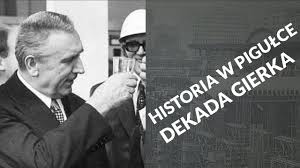 Gierek responded to this demand by entering into an uneven friendship with brezhnev that was established according to the soviet friendship code. this privileged relationship was dependent on. Historia W Pigulce Dekada Edwarda Gierka Youtube