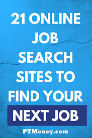 21 Online Job Search Sites To Find Your Next Job Pt Money Online Job Search Online Jobs Job Search