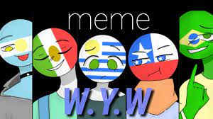 Arena pantanal árbitros:raphael claus (brasil), christian lescano y byron romero (ecuador). W Y W Meme Countryhumans Ft Argentina Brasil Chile Mexico Uruguay Youtube