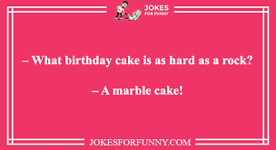 Sourced from reddit, twitter, and beyond! Funny Happy Birthday Jokes You Ever Read Best Birthday Jokes