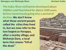 Only a handful of archaeologists have excavated here, described in the introduction and. Harappa And Mohenjo Daro Ancient India Ppt Download