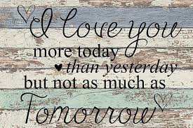 I Love You More Today Than Yesterday But Not As Much As Tomorrow Svg I Love You Tomorrow Love You More Yesterday Quotes