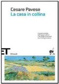 La casa in collina è un romanzo di cesare pavese simbolo della resistenza italiana. La Casa In Collina Cesare Pavese Docsity