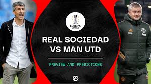 Watch highlights and full match hd: Real Sociedad Vs Man Utd Live Stream Predictions Team News Europa League