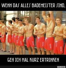 Wenn Das Alles Bademeister Sind Lustige Bilder Spruche Witze Echt Lustig Gesundheit Haha Bademeister Witze