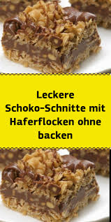 leckere schoko schnitte mit haferflocken ohne backen lecker musliriegel rezept nutella kuchen backen