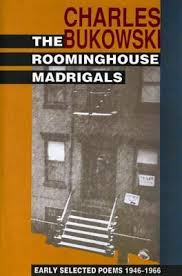 The Roominghouse Madrigals Poems Charles Bukowski Bukowski