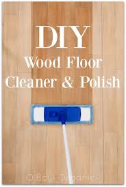 Diy Wood Floor Cleaner Polish With Images Cleaning Wood Floors Diy Wood Floor Cleaner Wood Floor Cleaner