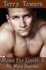 No More Secrets (Moan for Uncle, #3) by Terry Towers