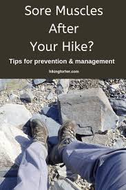 Hiking Soreness Best Tips For Post Hike Recovery