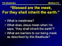 As to the expression inherit the earth, the following facts should be. The Beatitudes Matthew 5 5 6 The Beatitudes