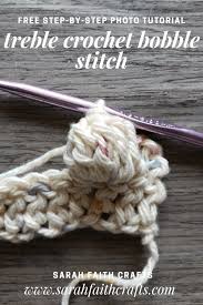 There are lots of methods for making bobbles of varying sizes, however, the steps are often very similar. Crochet Treble Triple Bobble Stitch Sarah Faith Crafts Free Knitting And Crochet Patterns