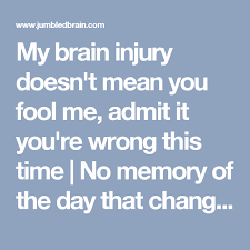 My Brain Injury Doesn T Mean You Fool Me Jumbledbrain Brain Injury Traumatic Brain Injury My Brain