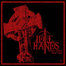 So f laugh and love and fm live it. Idle Hands Revisit Their Roots With Don T Waste Your Time Ii Wusc Fm Hd 1 Columbia