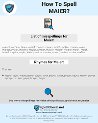 The major portion of the population. How To Spell Maier And How To Misspell It Too Spellcheck Net