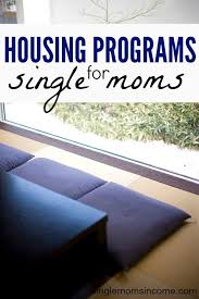 Housing Help For Single Moms Part 1 Government Assistance Single Moms Income Single Mom Income Single Mom Tips Single Mom Help