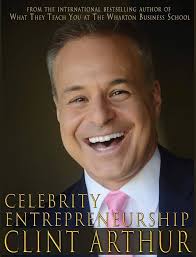 Celebrity Entrepreneurship: Arthur, Clint: 9780578437873: Amazon.com: Books