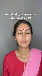 Desi aunty giving random advice ft_ @dr.meghali.oralsurgeon