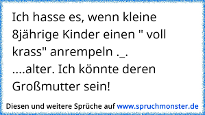 Ich Hasse Es Wenn Kleine 8jährige Kinder Einen Voll Krass