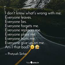 What is wrong with me. Dont Know Whats Wrong With Me Quotes Popularquotesimg