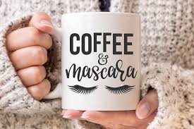 Download Coffee And Mascara Svg Png Files Coffee Mug Sayings Svg 404366 Svgs Design Bundles