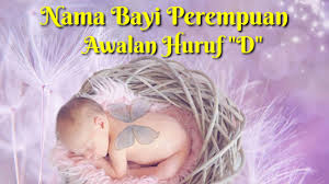 Check spelling or type a new query. Rangkaian Nama Bayi Perempuan Islami Terbaru Awalan Huruf D Beserta Dengan Artinya Youtube