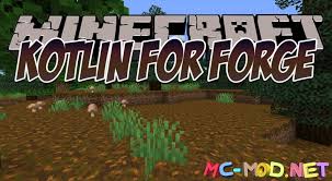 So you've seen how to install minecraft mods using forge well now its time for. Kotlin For Forge Mod 1 16 5 1 15 2 Mc Mod Com