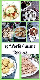 15 World Cuisine Recipes International Recipes Cuisine Recipes International Recipes World Cuisine