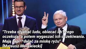 Przypomnijmy, że miska ryżu pojawia się w nagraniach z „sowy i przyjaciół ujawnionych w aferze taśmowej. Morawiecki Cytat Trzeba Sluchac Ludu Obiecac Im Czego Oczekuja A Potem Wygaszac Ich Oczekiwania Maja Zapierdalac Za Miske Ryzu Paczaizm Pl