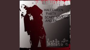 Stiahnite si video scary sounds priamo z youtube. Halloween Party Scary Sounds And Fx Scene 2 Belly Of The Beast Youtube