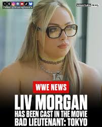 WWE star Liv Morgan has been cast in the upcoming film “Bad Lieutenant:  Tokyo,” directed by Takashi Miike, according to a report from @deadline.  Morgan will portray a politician's missing daughter in