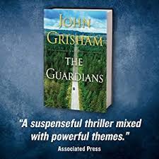 The Guardians A Novel Kindle Edition By John Grisham Mystery Thriller Suspense Kindle Ebooks Amazon Com Novels John Grisham Good Books