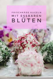 frischkasekugeln im blutenmantel der kleine horrorgarten geschenke aus der kuche essbare bluten rezepte mit obst