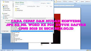 Cara Cepat Dan Mudah Konversi Jpg Ke Ms Word Ke Pdf Untuk Daftar Cpns 2019 Di Sscn Bkn Go Id Tribun Sumsel