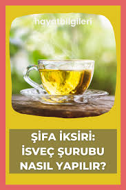 Sifa Iksiri Isvec Surubu Nasil Yapilir 2020 Isvec Saglik Beslenme