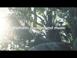 No Copyright Aesthetic Background Music For Videos Youtube Aesthetic Backgrounds Aesthetic Songs Copyright Songs