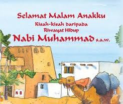 Sebagai seorang anak nabi yang. Selamat Malam Anakku Kisah Kisah Daripada Riwayat Hidup Nabi Muhammad S A W Farhana Aziz Nickleodeon Books M Sdn Bhd 978 983 3093 88 5 Bookcapital Capital For Books