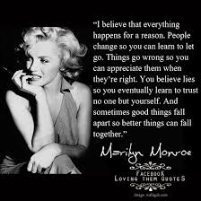 You believe lies so you eventually learn to trust no one but yourself. Marilyn Monroe Quotes Google Search Life Quotes To Live By Life Quotes Truth Quotes