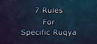 Question / helphalal or haram? 7 Rules For Specific Ruqya Diagnosis Practical Self Ruqya