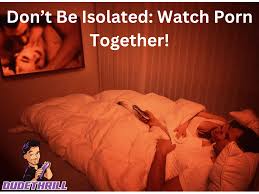 Any Benefits Watching Porn Together With Your Partner?