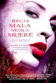 Bruja mala nunca muere (Los Hollows, #1) by Kim Harrison