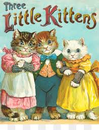 The favorite mother goose rhyme about the three careless kittens who lost their mittens is given added appeal with galdone's bold and colorful illustrations. Three Little Kittens Png Three Little Kittens Nursery Rhyme The Three Little Kittens Printables Three Little Kittens Activities Three Little Kittens Printable Template Three Little Kittens Craft Three Little Kittens Lost Their Mittens Three Little