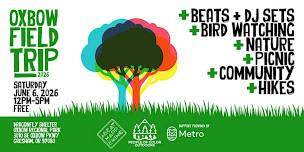Oxbow Field Trip 2026 with A Beat Happening and...