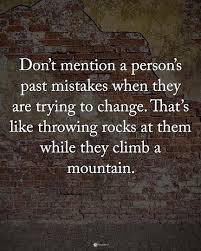 Throwing Up Past Mistakes In Another S Face Accomplishes Nothing Except For Showing Deep Rooted Bittern Inspiring Quotes About Life Life Quotes Positive Quotes