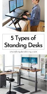 5 Types Of Standing Desks Standing Desk Adjustable Height Standing Desk Desk
