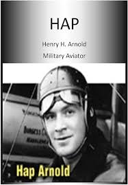 Amazon.com: HAP: Henry H. Arnold Military Aviator: 9781508600794: Office of  Air Force History, U.S. Air Force: Libros